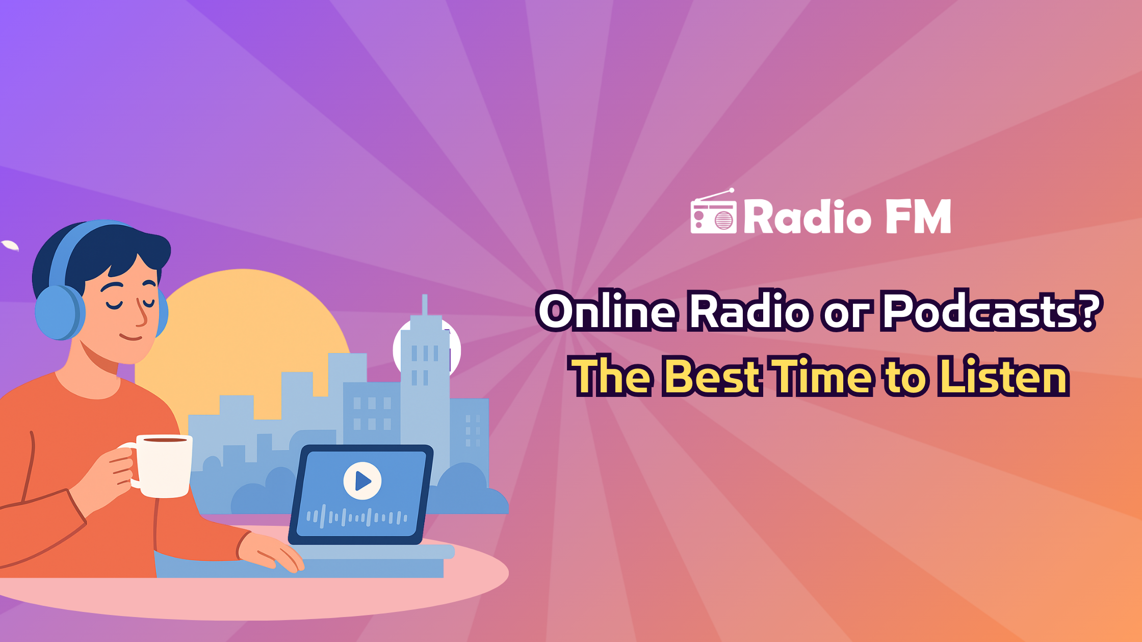 Best Time to Listen: Podcasts and Online Radio Guide 2025